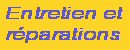 Entretien et réparations