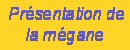 Présentation de la megane
