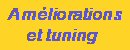 Améliorations et tuning